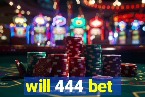 will 444 bet